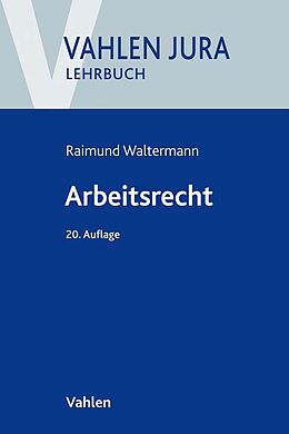 Kartonierter Einband Arbeitsrecht von Raimund Waltermann, Alfred Söllner