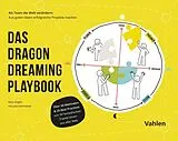 Kartonierter Einband Das Dragon Dreaming Playbook von Ilona Koglin, Julia Kommerell
