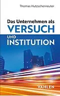 E-Book (pdf) Das Unternehmen als Versuch und Institution von Thomas Hutzschenreuter
