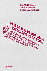 E-Book (pdf) Die Humanisierung der Organisation von Kai Matthiesen, Judith Muster, Peter Laudenbach