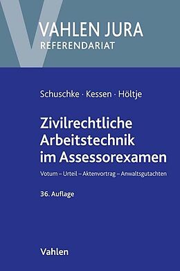 Kartonierter Einband Zivilrechtliche Arbeitstechnik im Assessorexamen von Martin Kessen, Björn Höltje, Hermann Daubenspeck