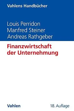 E-Book (pdf) Finanzwirtschaft der Unternehmung von Louis Perridon, Manfred Steiner, Andreas W. Rathgeber