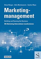 Kartonierter Einband Marketingmanagement von Brian Rüeger, Adis Merdzanovic, Saskia Wyss