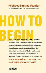 E-Book (pdf) How to begin von Michael Bungay Stanier