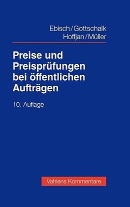 Fester Einband Preise und Preisprüfungen bei öffentlichen Aufträgen von Hellmuth Ebisch, Joachim Gottschalk, Andreas Hoffjan