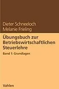 E-Book (pdf) Übungsbuch zur Betriebswirtschaftlichen Steuerlehre von Dieter Schneeloch, Melanie Frieling