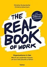 Kartonierter Einband The Real Book of Work von Christina Grubendorfer, Christina Ackermann