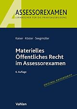 Kartonierter Einband Materielles Öffentliches Recht im Assessorexamen von Torsten Kaiser, Thomas Köster, Robert Seegmüller