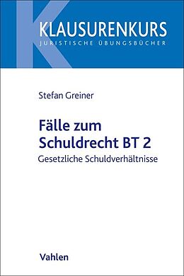 Kartonierter Einband Fälle zum Schuldrecht BT 2 von Stefan Greiner