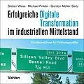 E-Book (pdf) Erfolgreiche digitale Transformation im industriellen Mittelstand von Stefan Wess, Michael Finkler, Gordon Müller-Seitz