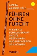 E-Book (epub) Führen ohne Furcht von Morra Aarons-Mele
