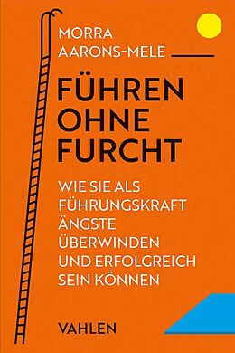 E-Book (epub) Führen ohne Furcht von Morra Aarons-Mele