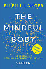 Kartonierter Einband The Mindful Body von Ellen J. Langer