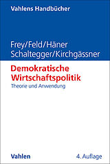 Fester Einband Demokratische Wirtschaftspolitik von Bruno S. Frey, Lars P. Feld, Melanie Häner