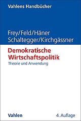 E-Book (pdf) Demokratische Wirtschaftspolitik von Bruno S. Frey, Lars P. Feld, Melanie Häner