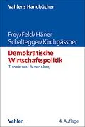 E-Book (pdf) Demokratische Wirtschaftspolitik von Bruno S. Frey, Lars P. Feld, Melanie Häner