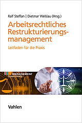 Fester Einband Arbeitsrechtliches Restrukturierungsmanagement von Dietmar Welslau, Ralf Steffan