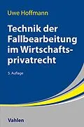 E-Book (pdf) Technik der Fallbearbeitung im Wirtschaftsprivatrecht von Uwe Hoffmann