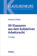 Kartonierter Einband 30 Klausuren aus dem kollektiven Arbeitsrecht von Hartmut Oetker