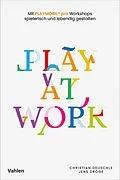 E-Book (pdf) Play at Work von Christian Deuschle, Jens Dröge