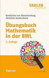 Kartonierter Einband Übungsbuch Mathematik in der BWL von Korbinian von Blanckenburg, Christine Austermann