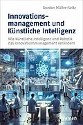 E-Book (pdf) Innovationsmanagement und Künstliche Intelligenz von Gordon Müller-Seitz