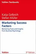 E-Book (pdf) Marketing Success Factors von Katja Gelbrich, Stefan Müller