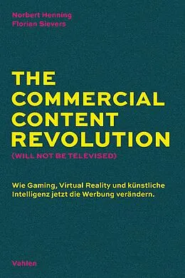 E-Book (pdf) The Commercial Content Revolution (Will Not Be Televised) von Norbert Henning, Florian Sievers