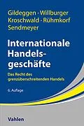 E-Book (epub) Internationale Handelsgeschäfte von Rainer Gildeggen, Andreas Willburger, Steffen Kroschwald