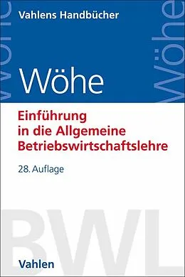 E-Book (pdf) Einführung in die Allgemeine Betriebswirtschaftslehre von Günter Wöhe, Ulrich Döring, Gerrit Brösel