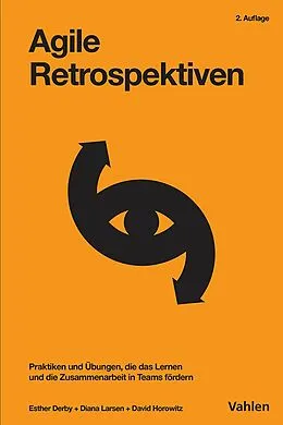 E-Book (epub) Agile Retrospektiven von Esther Derby, Diana Larsen, David Horowitz