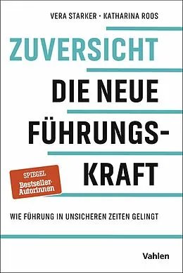 E-Book (epub) Zuversicht - Die neue Führungskraft von Vera Starker, Katharina Roos