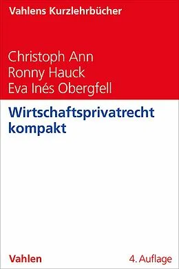 E-Book (pdf) Wirtschaftsprivatrecht kompakt von Christoph Ann, Ronny Hauck, Eva Inés Obergfell