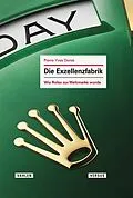 E-Book (pdf) Die Exzellenzfabrik von Pierre-Yves Donzé