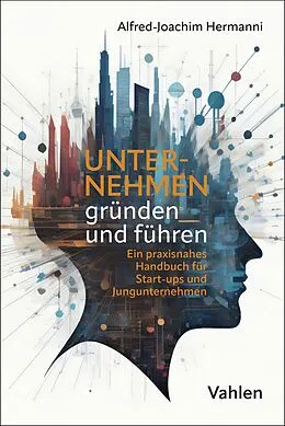 E-Book (pdf) Unternehmen gründen und führen von Alfred-Joachim Hermanni