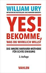 Kartonierter Einband YES! Bekomme, was Du wirklich willst von William Ury