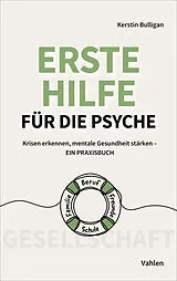Kartonierter Einband Erste Hilfe für die Psyche von Kerstin Bulligan