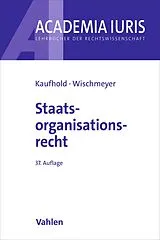 Kartonierter Einband Staatsorganisationsrecht von Jörn Ipsen, Ann-Katrin Kaufhold, Thomas Wischmeyer