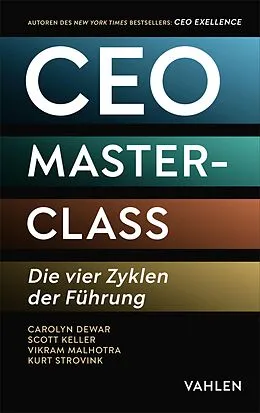 E-Book (epub) CEO Masterclass von Carolyn Dewar, Scott Keller, Vikram Malhotra