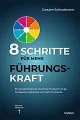 Kartonierter Einband 8 Schritte für mehr Führungskraft von Carsten Schnatmann