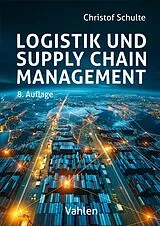 Fester Einband Logistik und Supply Chain Management von Christof Schulte