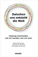 Kartonierter Einband Zwischen uns entsteht die Welt von Martin Permantier, Susanne Zaninelli, Christoph J. Kramer
