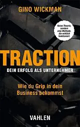 Kartonierter Einband Traction - Dein Erfolg als Unternehmer von Gino Wickman