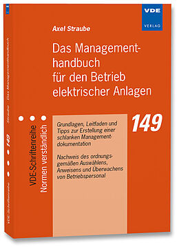 Kartonierter Einband Das Managementhandbuch für den Betrieb elektrischer Anlagen von Axel Straube