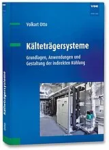Fester Einband Kälteträgersysteme von Volkart Otto