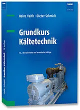 Kartonierter Einband Grundkurs Kältetechnik von Heinz Veith, Dieter Schmidt
