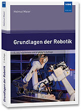Kartonierter Einband Grundlagen der Robotik von Helmut Maier