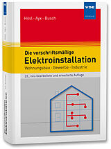 Fester Einband Die vorschriftsmäßige Elektroinstallation von Alfred Hösl, Roland Ayx, Hans Werner Busch