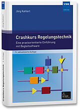 Fester Einband Crashkurs Regelungstechnik von Jörg Kahlert
