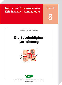 E-Book (epub) Die Beschuldigtenvernehmung von Michaela Mohr, Franz Schimpel, Norbert Schröer